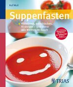 ISBN 9783830433408: Suppenfasten - Abnehmen, entschlacken, fit werden - und immer was Warmes im Bauch