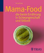 ISBN 9783830434856: Mamafood: Die beste Ernährung für Schwangerschaft und Stillzeit Taschenbuch – 26. August 2009von Anne Iburg (Autor)