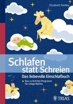 ISBN 9783830435037: Schlafen statt schreien: Das liebevolle Einschlafbuch - Das 10-Schritte-Programm für ruhige Nächte  Aus dem Amerikanischen