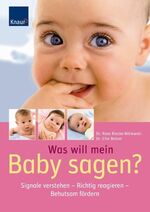 ISBN 9783830435730: Was will mir mein Baby sagen? - Signale verstehen - Richtig reagieren - Behutsam fördern