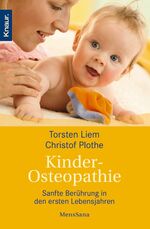 ISBN 9783830436164: Kinder-Osteopathie - Sanfte Berührung in den ersten Lebensjahren