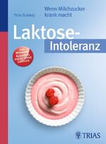 Laktose-Intoleranz - wenn Milchzucker krank macht ; [Zum Herausnehmen: Auswärts essen ohne Laktose]