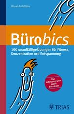 ISBN 9783830436928: Bürobics - 100 unauffällige Übungen für Fitness, Konzentration und Entspannung