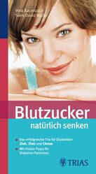 Blutzucker natürlich senken - Das erfolgreiche Trio für Diabetiker: Zink, Zimt und Chrom