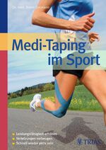 ISBN 9783830439882: Medi-Taping im Sport - Leistungsfähigkeit erhöhen - Verletzungen vorbeugen