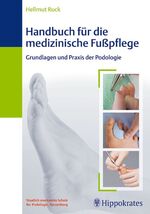 ISBN 9783830452058: Handbuch für die medizinische Fußpflege - Grundlagen und Praxis der Podologie