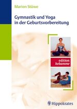 ISBN 9783830452454: Gymnastik und Yoga in der Geburtsvorbereitung Stüwe, Marion