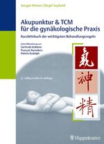 ISBN 9783830452850: Akupunktur & TCM für die gynäkologische Praxis – Kurzlehrbuch der wichtigsten Behandlungsregeln