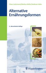 ISBN 9783830453246: Alternative Ernährungsformen von Claus Leitzmann Markus Keller Andreas Hahn (Autoren) Dieses Buch bietet eine umfassende Übersicht über Ursprung, Inhalt und Anspruch der wichtigsten alternativen Ernäh