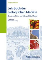 ISBN 9783830453352: Lehrbuch der biologischen Medizin: Grundregulation und Extrazellutäte Martix Heine, Hartmut