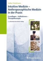 ISBN 9783830453697: Intuitive Medizin - Anthroposophische Medizin in der Praxis - Grundlagen - Indikationen - Therapiekonzepte