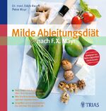 ISBN 9783830460497: Milde Ableitungsdiät nach F.X. Mayr - Was Ihnen die Bauchform über Ihre Gesundheit verrät