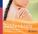 ISBN 9783830466789: Feldenkrais, entspannter Nacken - bewegliche Schultern