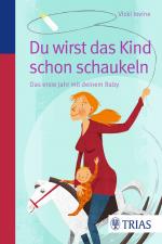 ISBN 9783830467472: Du wirst das Kind schon schaukeln