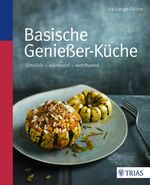 ISBN 9783830469742: Basische Genießer-Küche - Sinnlich - wärmend - wohltuend