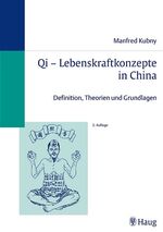 ISBN 9783830471059: Qi - Lebenskraftkonzepte in China – Definitionen, Theorien und Grundlagen