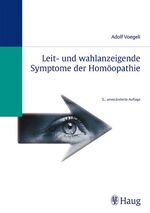 ISBN 9783830471523: Leit- und wahlanzeigende Symptome der Homöopathie von Adolf Voegeli (Autor)