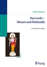 ISBN 9783830471820: Ayurveda - Wesen und Methodik