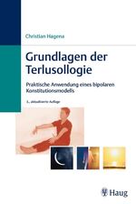 ISBN 9783830473022: Grundlagen der Terlusollogie: Praktische Anwendung eines bipolaren Konstitutionsmodells (Erfahrungsheilkunde /Naturheilverfahren) Hagena, Christian