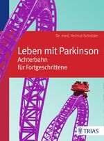 ISBN 9783830481706: Leben mit Parkinson - Achterbahn für Fortgeschrittene