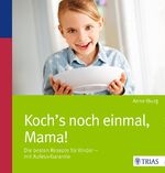 ISBN 9783830482772: Koch´s noch einmal, Mama! - Die besten Rezepte für Kinder - mit Aufess-Garantie