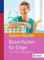 ISBN 9783830483793: Basenfasten für Eilige - Das 7-Tage-Erfolgsprogramm