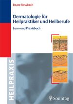 ISBN 9783830490463: Dermatologie für Heilpraktiker und Heilberufe (Gebundene Ausgabe) von Beate Rossbach