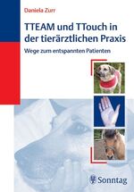 TTeam und TTouch in der tierärtzlichen Praxis - Wege zum entspannten Patienten