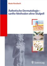 ISBN 9783830490876: Ästhetische Dermatologie - sanfte Methoden ohne Skalpell