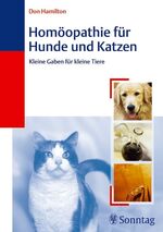 Homöopathie für Hunde und Katzen - Kleine Gaben für kleine Tiere