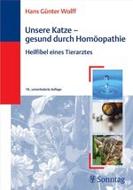 ISBN 9783830491286: Unsere Katze - gesund durch Homöopathie: Heilfibel eines Tierarztes Hans Günter Wolff, Hans