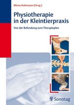 ISBN 9783830491651: Physiotherapie in der Kleintierpraxis: Von der Befundung zum Therapieplan [Gebundene Ausgabe] Veterinärmedizin Klinische Fächer Pathologie Veterinärmediziner Kleintier Alternative Heilverfahren Behand