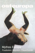 ISBN 9783830511236: Osteuropa 56 (2006) 06 – Mythos Europa. Prostitution, Migration, Frauenhandel