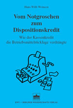 ISBN 9783830512110: Vom Notgroschen zum Dispositionskredit - Wie der Kassenkredit die Betriebsmittelrücklage verdrängte