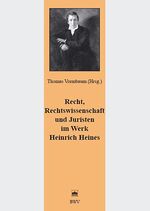 ISBN 9783830512660: Recht, Rechtswissenschaft und Juristen im Werk Heinrich Heines