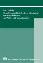 Die außerordentliche fristlose Kündigung durch den Vermieter von Wohn- und Gewerberaum