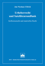 ISBN 9783830516934: Urheberrecht und Satellitenrundfunk - Kollisionsrecht und materielles Recht