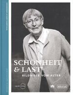 ISBN 9783830533900: Schönheit & Last - Bildnisse vom Alter