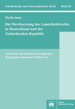 ISBN 9783830538387: Die Durchsetzung des Lauterkeitsrechts in Deutschland und der Tschechischen Republik – Ansätze für ein kohärentes europäisches Recht gegen unlauteren Wettbewerb