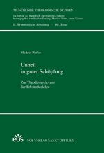 ISBN 9783830677482: Unheil in guter Schöpfung – Zur Theodizeerelevanz der Erbsündenlehre