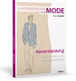 Schnittkonstruktion in der Mode: Band 5., Herrenkleidung : Zuschneiden und Zusammennähen