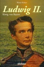 ISBN 9783830710219: Ludwig II. König von Bayern.