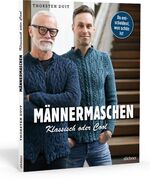 ISBN 9783830720775: Männermaschen – Klassisch oder Cool. Das erste Strickbuch für die komplette Herrengarderobe: Kreative Ideen für Socken, Mützen, Schals u.v.m. – mit Grundschnitt, Strickanleitung und YouTube-Tutorials