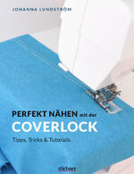 ISBN 9783830720898: Perfekt Nähen mit der Coverlock – Tipps, Tricks & Tutorials