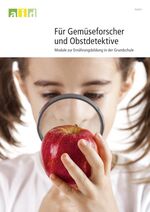 ISBN 9783830809821: Für Gemüseforscher und Obstdetektive - Module zur Ernährungsbildung für die Grundschule AID