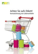 ISBN 9783830810636: Achten Sie aufs Etikett! - Kennzeichnung von Lebensmitteln