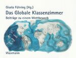 ISBN 9783830913436: Das Globale Klassenzimmer