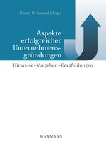 Aspekte erfolgreicher Unternehmensgründungen - Hinweise - Vorgehen - Empfehlungen