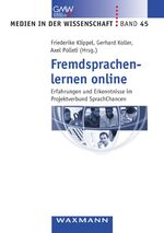 ISBN 9783830918837: Fremdsprachenlernen online: Erfahrungen und Erkenntnisse im Projektverbund SprachChancen (Medien in der Wissenschaft) Klippel, Friederike; Koller, Gerhard and Polleti, Axel