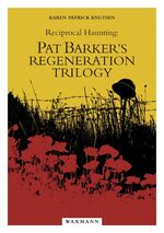 ISBN 9783830922957: Reciprocal Haunting: Pat Barker's Regeneration Trilogy